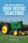 Image for The field guide to John Deere tractors  : 1892-1991