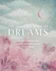 Image for The complete book of dreams: a guide to unlocking the meaning and healing power of your dreams