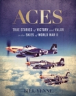 Image for Aces: true stories of victory and valor in the skies of World War II