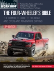 Image for Four-Wheeler&#39;s Bible: The Complete Guide to Off-Road and Overland Adventure Driving, Revised &amp; Updated