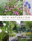 Image for New Naturalism : Designing and Planting a Resilient, Ecologically Vibrant Home Garden