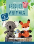 Image for Amigurumi Crochet: Farm and Forest Animals : Includes 26 Patterns!