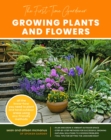 Image for The First-Time Gardener: Growing Plants and Flowers : All the know-how you need to plant and tend outdoor areas using eco-friendly methods : Volume 2