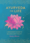 Image for Ayurveda for life: a beginner&#39;s guide to balance and vitality