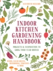 Image for Indoor kitchen gardening handbook  : turn your home into a year-round vegetable garden