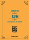 Image for Enjoying Rum: A Tasting Guide and Journal