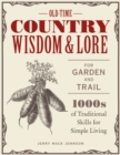 Image for Old-time country wisdom and lore for garden and trail  : 1,000s of traditional skills for simple living