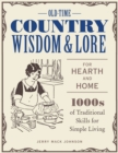 Image for Old-Time Country Wisdom and Lore for Hearth and Home: 1,000S of Traditional Skills for Simple Living