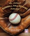 Image for The National Baseball Hall of Fame Collection : Celebrating the Game&#39;s Greatest Players