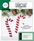 Image for Crochet Your Own Candy Cane Ornaments : Includes: 32-Page Instruction Book, 3 Colors of Yarn, Crochet Hook, Pipe Cleaners (Includes Materials to Make 4 Ornaments)