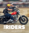 Image for The riders  : motorcycle adventurers, cruisers, outlaws, and racers the world over