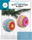 Image for Crochet Your Own Merry and Bright Baubles