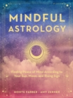 Image for Mindful astrology: finding peace of mind according to your sun, moon, and rising sign