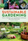 Image for Sustainable gardening  : grow a &quot;greener&quot; low-maintenance landscape with fewer resources