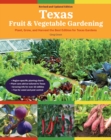 Image for Texas Fruit &amp; Vegetable Gardening, 2nd Edition : Plant, Grow, and Harvest the Best Edibles for Texas Gardens