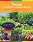 Image for Texas Fruit &amp; Vegetable Gardening, 2nd Edition: Plant, Grow, and Harvest the Best Edibles for Texas Gardens
