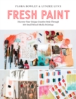 Image for Fresh paint  : discover your unique creative style through 100 small mixed-media paintings