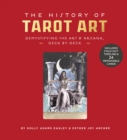 Image for The history of tarot art  : demystifying the art and arcana, deck by deck