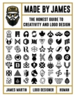 Image for Made by James: The Honest Guide to Creativity and Logo Design