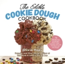 Image for The edible cookie dough cookbook  : 75 recipes for incredibly delectable doughs you can eat right off the spoon