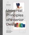 Image for Universal principles of interior design  : 100 ways to develop innovative ideas, enhance usability, and design effective solutions : Volume 3