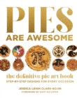 Image for Pies are awesome: the definitive pie art book : step-by-step designs for all occasions