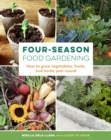Image for Four-season food gardening  : how to grow vegetables, fruits, and herbs year-round