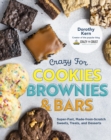 Image for Crazy for cookies, brownies, and bars  : super-fast, made-from-scratch sweets, treats, and desserts