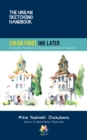 Image for Color First, Ink Later: A Dynamic Approach to Drawing and Painting on Location : 15