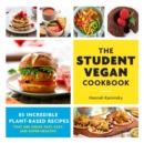 Image for The student vegan cookbook  : 85 incredible plant-based recipes that are cheap, fast, easy, and super-healthy