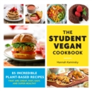Image for The Student Vegan Cookbook: 85 Incredible Plant-Based Recipes That Are Cheap, Fast, Easy, and Super-Healthy