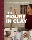 Image for Mastering Sculpture: The Figure in Clay