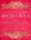 Image for La Cocina Casera Mexicana / The Mexican Home Kitchen (Spanish Edition): Recetas Tradicionales Al Estilo Casero Que Capturan Los Sabores Y Recuerdos De México / Traditional Home-Style Recipes That Capture the Flavors and Memories of Mexico