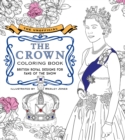 Image for The Unofficial The Crown Coloring Book : British royal designs for fans of the show