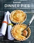 Image for Savory dinner pies: more than 80 delicious recipes from around the world