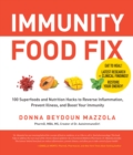 Image for The immunity food fix  : 100 superfoods and nutrition hacks to reverse inflammation, prevent illness, and boost your immunity