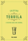 Image for Enjoying Tequila : A Tasting Guide and Journal