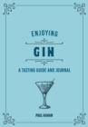 Image for Enjoying Gin: A Tasting Guide and Journal