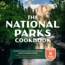 Image for The National Parks cookbook  : the best recipes from (and inspired by) America&#39;s National Parks