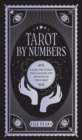 Image for Tarot by numbers  : learn the codes that unlock the meaning of the cards