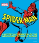 Image for MARVEL Spider-Man : A History and Celebration of the Web-Slinger, Decade by Decade