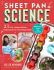 Image for Sheet pan science: 25 fun, simple science experiments for the kitchen table