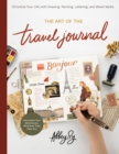 Image for The art of the travel journal  : chronicle your life with drawing, painting, lettering, and mixed media