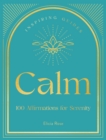 Image for Calm: 100 Affirmations for Serenity : Volume 3