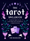 Image for The tarot spellbook  : 78 witchy ways to use your tarot deck for magick and manifestation