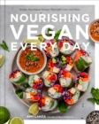 Image for Nourishing Vegan Every Day: Simple, Plant-Based Recipes Filled With Color and Flavor