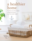 Image for Healthier Home: The Room by Room Guide to Make Any Space A Little Less Toxic
