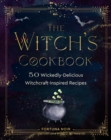 Image for The Witch&#39;s Cookbook: 50 Wickedly Delicious Witchcraft-Inspired Recipes