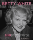 Image for Betty White  : 100 remarkable moments in an extraordinary life : Volume 1