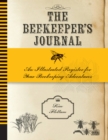 Image for The Beekeeper&#39;s Journal : An Illustrated Register for Your Beekeeping Adventures